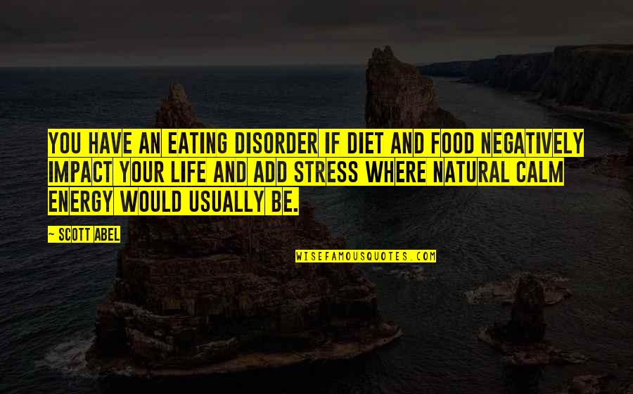 Brazilian Inspirational Quotes By Scott Abel: You have an eating disorder if diet and