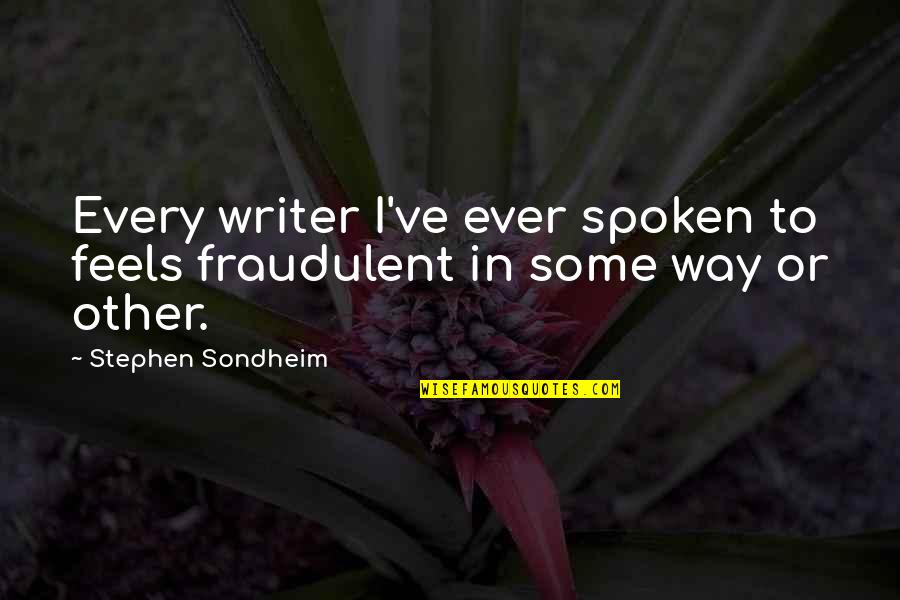 Brdo Uhud Quotes By Stephen Sondheim: Every writer I've ever spoken to feels fraudulent