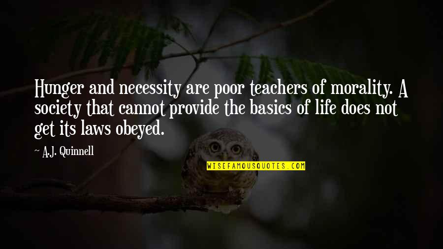 Breakdown Of Society Quotes By A.J. Quinnell: Hunger and necessity are poor teachers of morality.