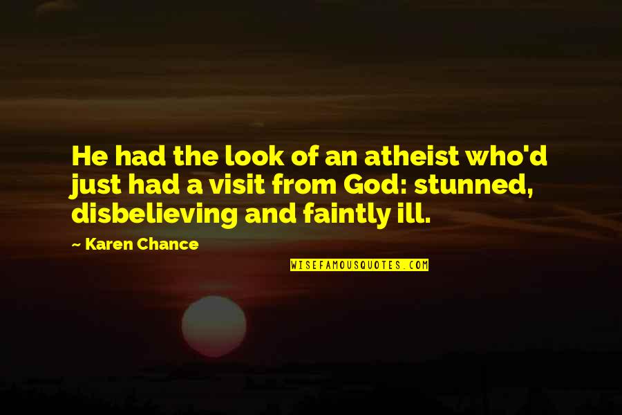Breaking And Entering Movie Quotes By Karen Chance: He had the look of an atheist who'd