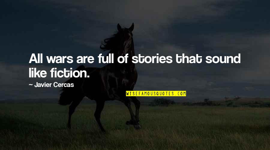 Breaking Night Book Quotes By Javier Cercas: All wars are full of stories that sound