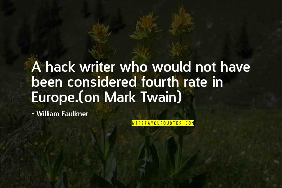 Breaking School Rules Quotes By William Faulkner: A hack writer who would not have been