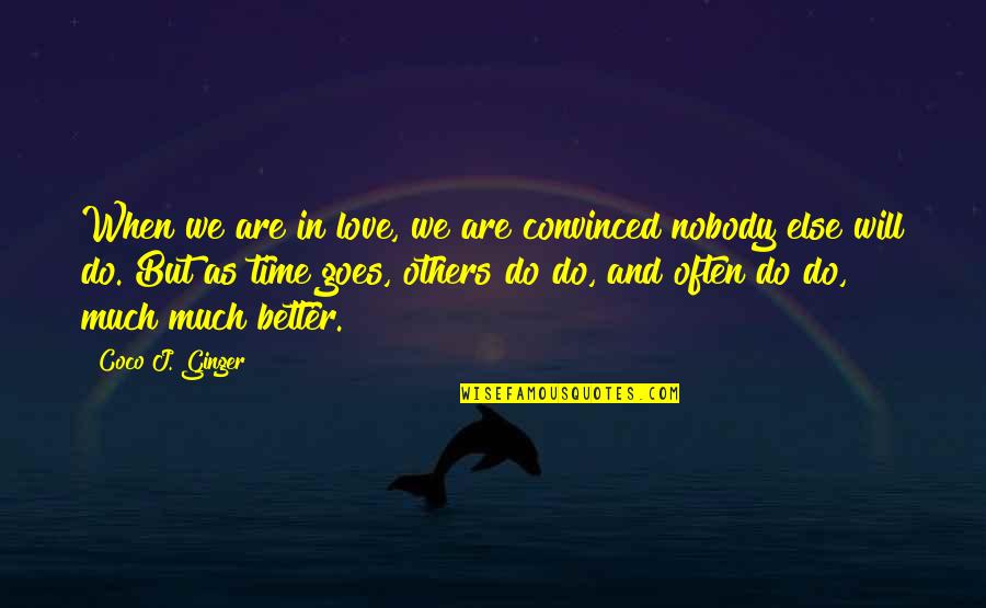 Breaking Up Quotes By Coco J. Ginger: When we are in love, we are convinced