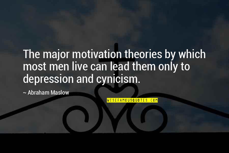 Breakneck Quotes By Abraham Maslow: The major motivation theories by which most men