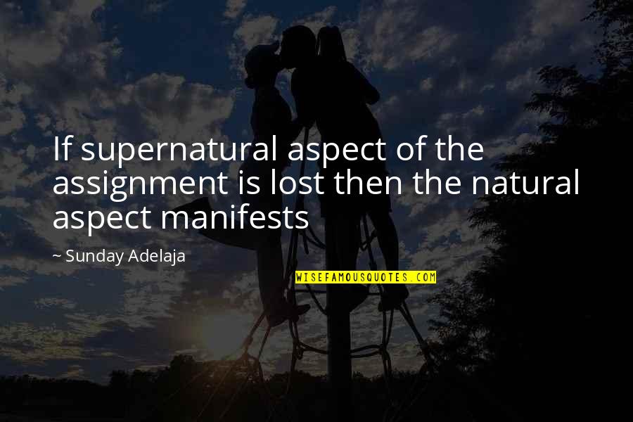 Breakneck Quotes By Sunday Adelaja: If supernatural aspect of the assignment is lost