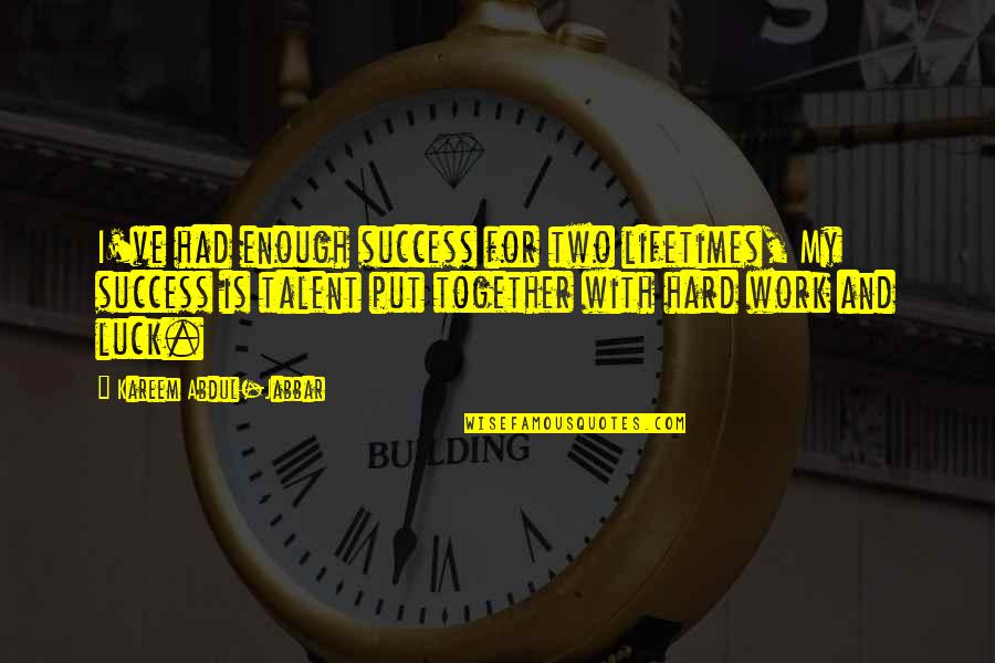 Breakup Inspirational Quotes By Kareem Abdul-Jabbar: I've had enough success for two lifetimes, My