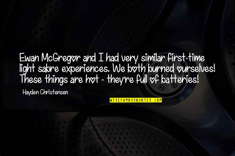 Breast Cancer Diagnosis Quotes By Hayden Christensen: Ewan McGregor and I had very similar first-time