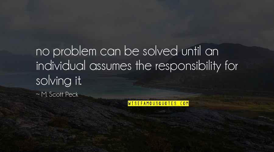 Breeanna Cox Quotes By M. Scott Peck: no problem can be solved until an individual