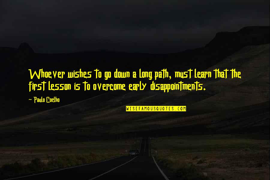 Breuers Automotive Quotes By Paulo Coelho: Whoever wishes to go down a long path,