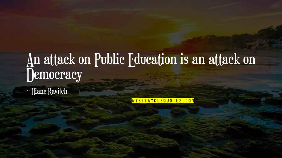 Brevin Kim Quotes By Diane Ravitch: An attack on Public Education is an attack