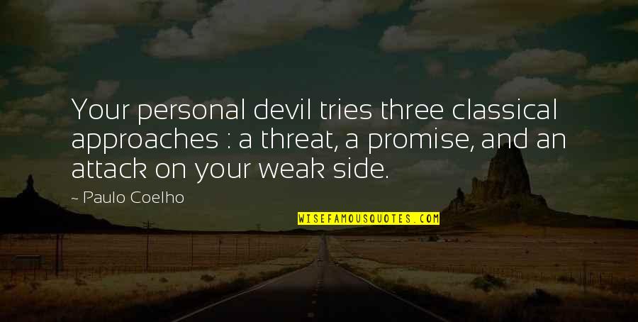 Brevin Kim Quotes By Paulo Coelho: Your personal devil tries three classical approaches :