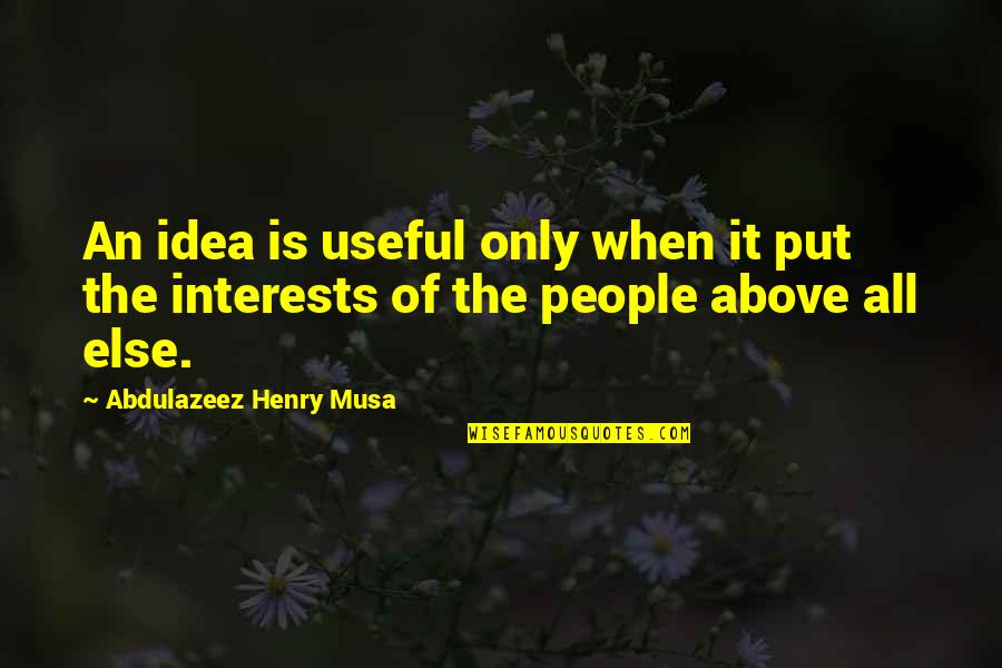 Bridgford Pepperoni Quotes By Abdulazeez Henry Musa: An idea is useful only when it put