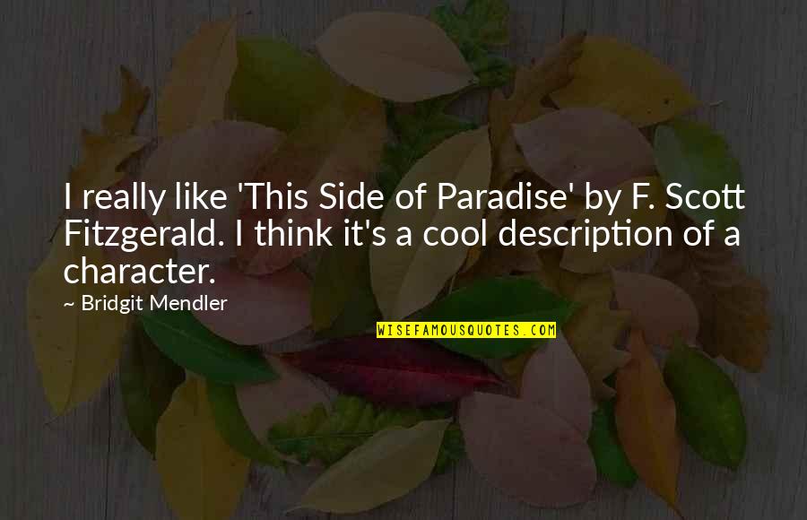 Bridgit Mendler Quotes By Bridgit Mendler: I really like 'This Side of Paradise' by