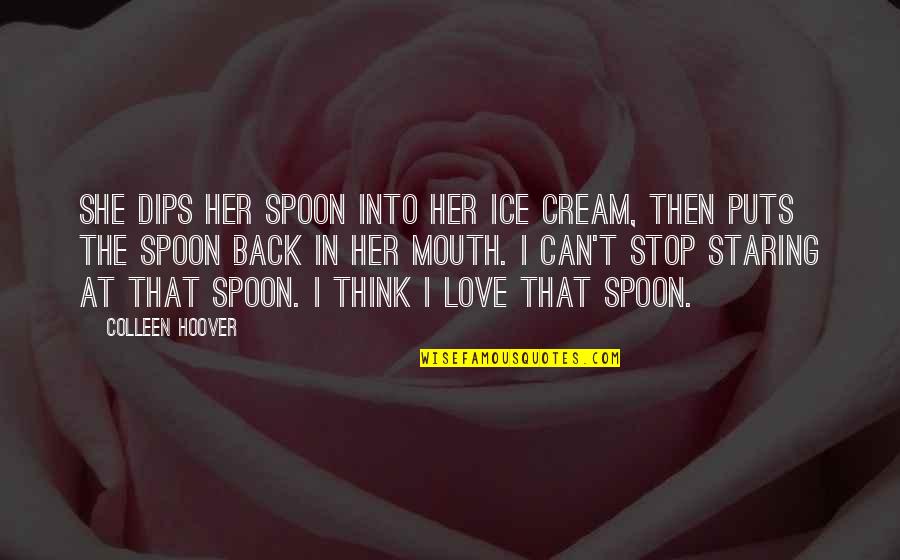 Brigadiers Winterguard Quotes By Colleen Hoover: She dips her spoon into her ice cream,