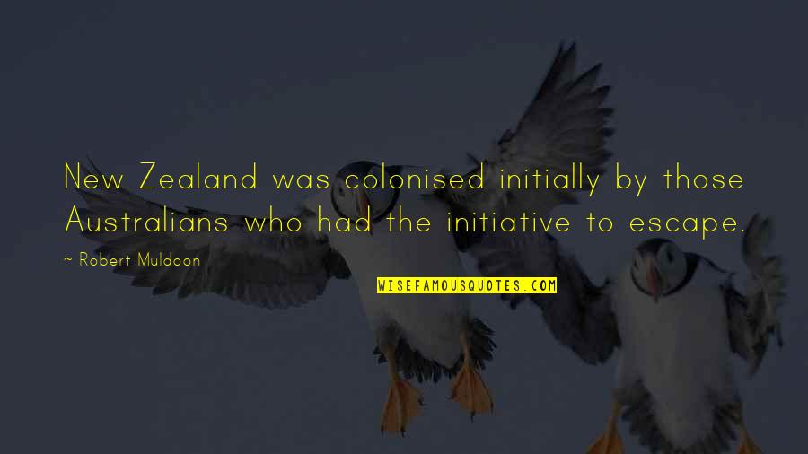 Brigadiers Winterguard Quotes By Robert Muldoon: New Zealand was colonised initially by those Australians