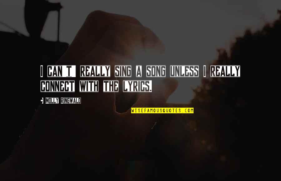 Brighten Up My Day Quotes By Molly Ringwald: I can't' really sing a song unless I