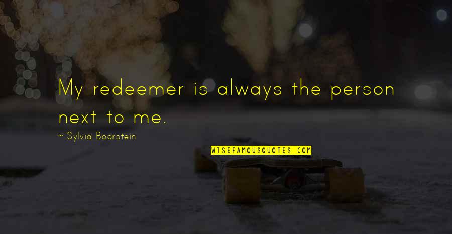 Brigidini Quotes By Sylvia Boorstein: My redeemer is always the person next to