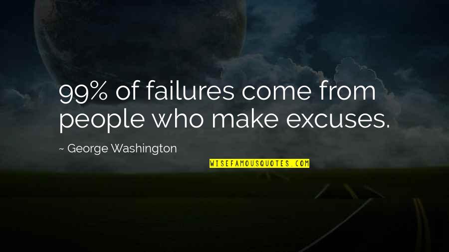 Brillon Couleur Quotes By George Washington: 99% of failures come from people who make