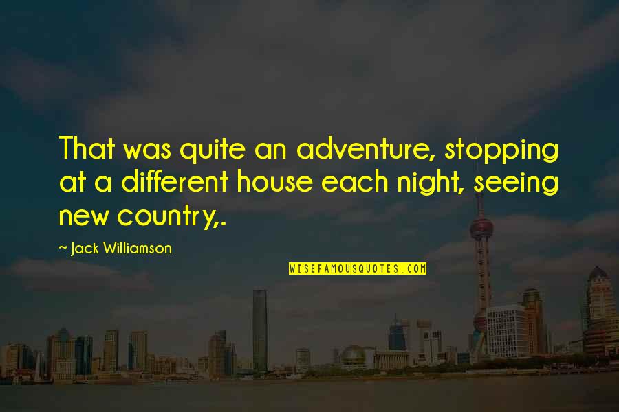 Brisant Quotes By Jack Williamson: That was quite an adventure, stopping at a