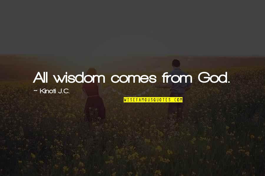 Brockdorff Brant Quotes By Kinoti J.C.: All wisdom comes from God.