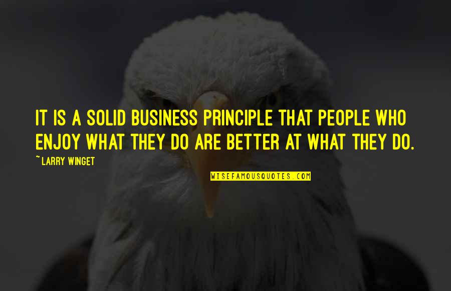 Brodo Sepatu Quotes By Larry Winget: It is a solid business principle that people