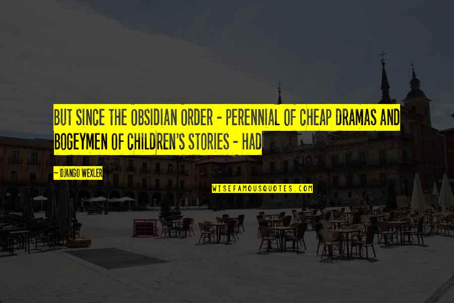 Brodolom Slike Quotes By Django Wexler: But since the Obsidian Order - perennial of