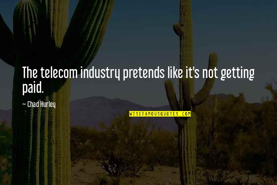 Broekhuizen Bulk Quotes By Chad Hurley: The telecom industry pretends like it's not getting