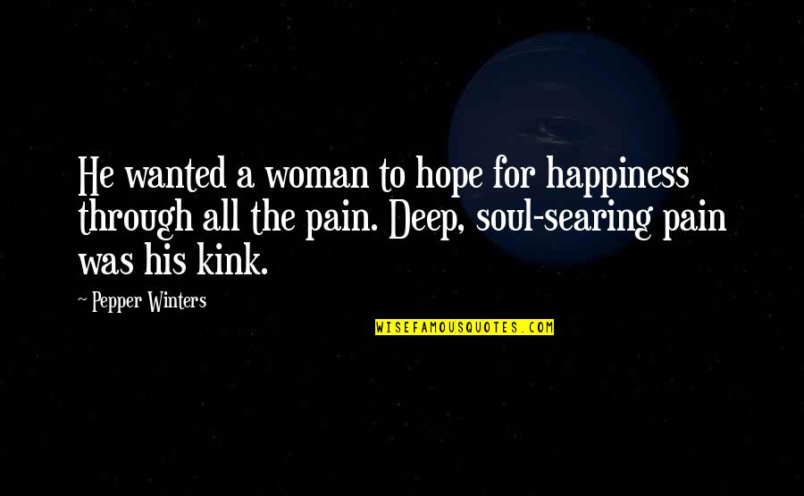 Broken Music Quotes By Pepper Winters: He wanted a woman to hope for happiness