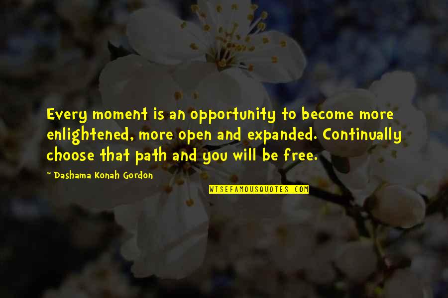 Broken Relationship Sayings And Quotes By Dashama Konah Gordon: Every moment is an opportunity to become more