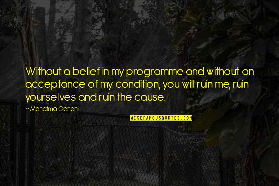 Bronica Digital Back Quotes By Mahatma Gandhi: Without a belief in my programme and without