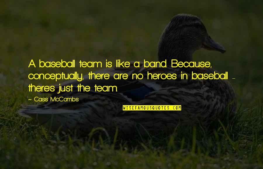 Bronkers Tap Quotes By Cass McCombs: A baseball team is like a band. Because,