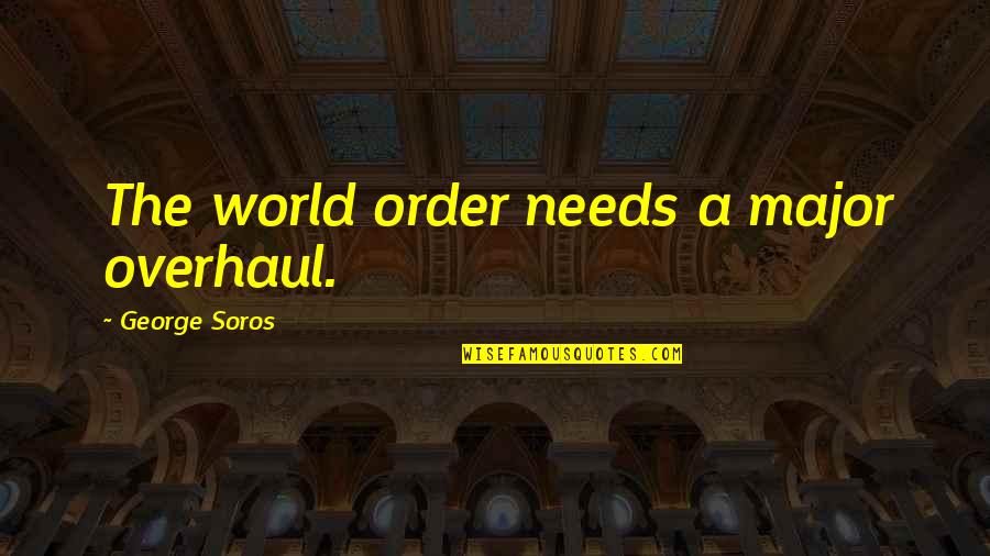 Bronkers Tap Quotes By George Soros: The world order needs a major overhaul.