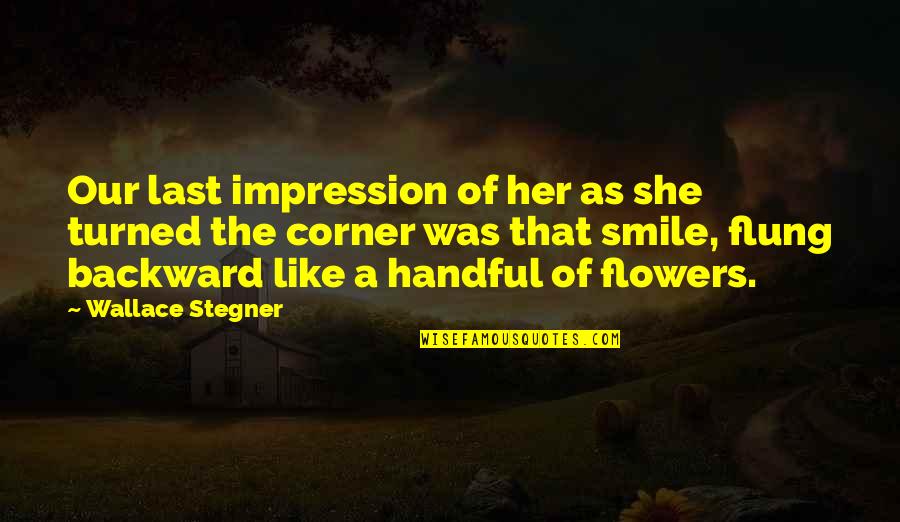 Bronx Beat Quotes By Wallace Stegner: Our last impression of her as she turned