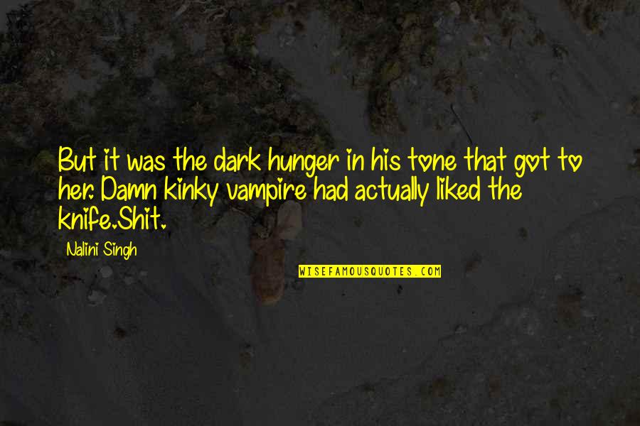 Brood War Medic Quotes By Nalini Singh: But it was the dark hunger in his