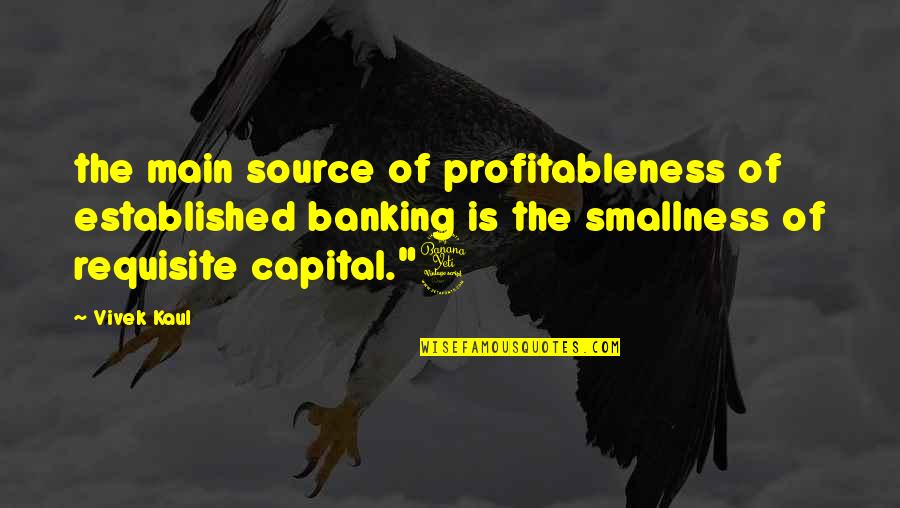 Brotan The Breeder Quotes By Vivek Kaul: the main source of profitableness of established banking