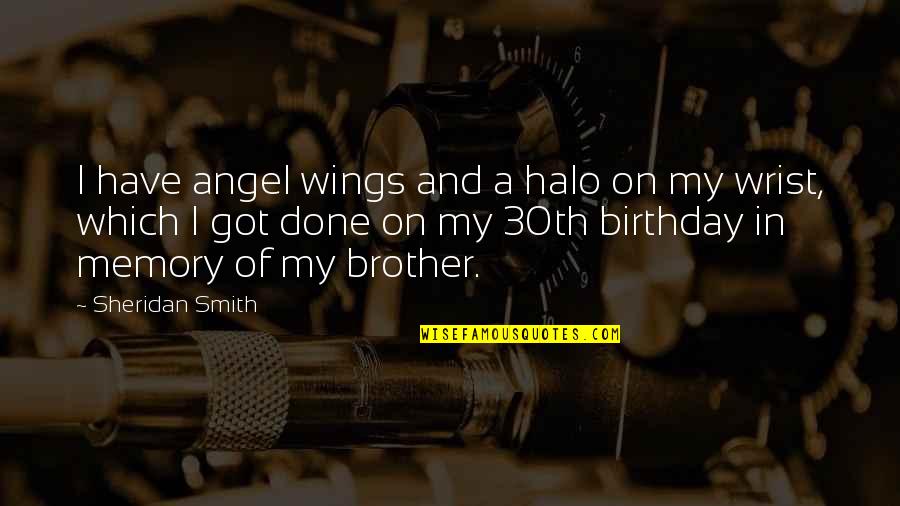 Brother Birthday Quotes By Sheridan Smith: I have angel wings and a halo on