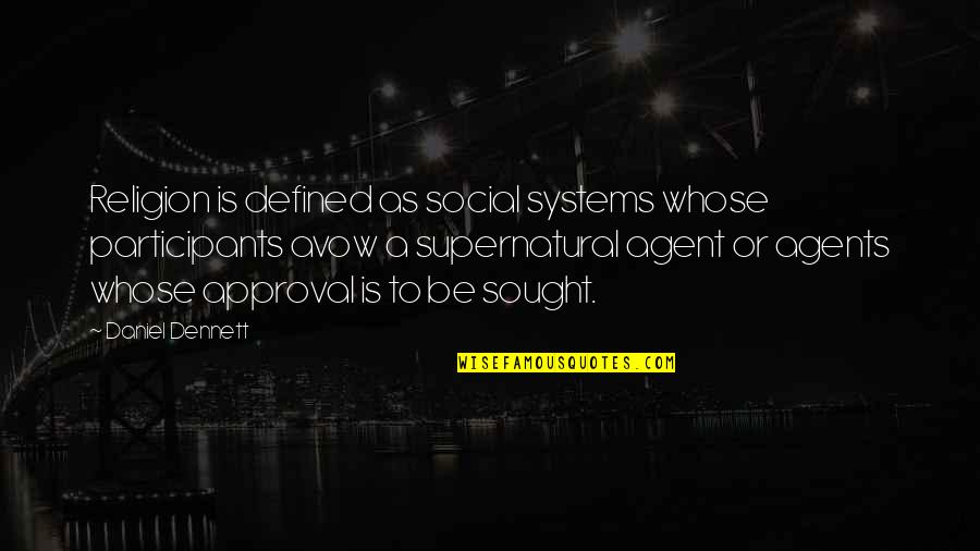 Brouwershuis Quotes By Daniel Dennett: Religion is defined as social systems whose participants