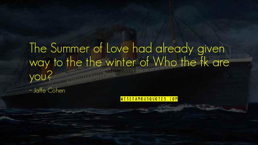 Brownes Company Quotes By Jaffe Cohen: The Summer of Love had already given way