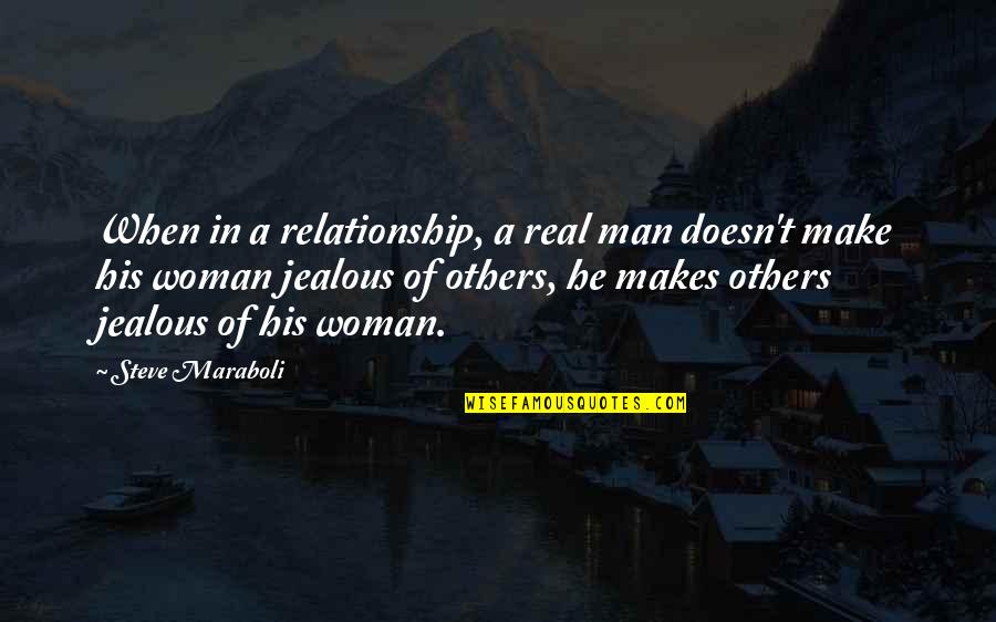 Brumes Du Quotes By Steve Maraboli: When in a relationship, a real man doesn't