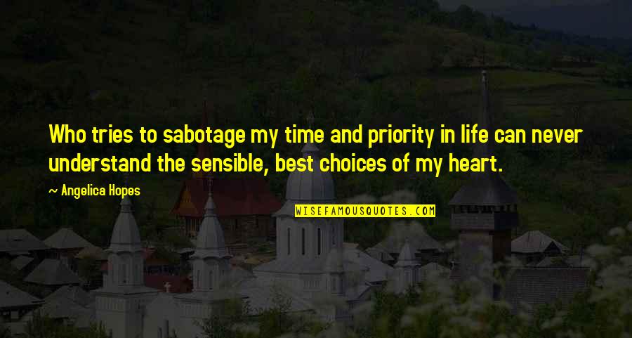 Brunei Quotes By Angelica Hopes: Who tries to sabotage my time and priority