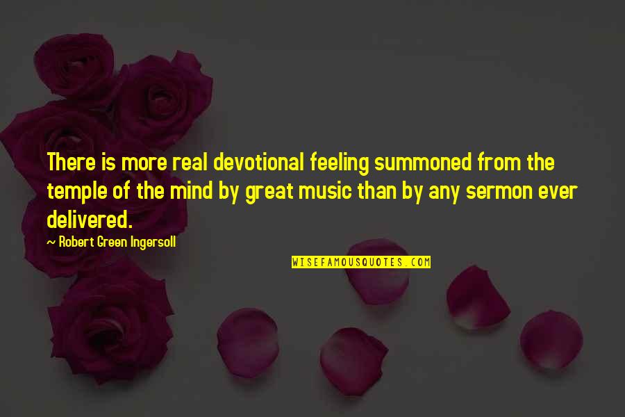 Brunsdon Financial Services Quotes By Robert Green Ingersoll: There is more real devotional feeling summoned from