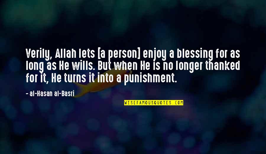 Bruxish Quotes By Al-Hasan Al-Basri: Verily, Allah lets [a person] enjoy a blessing