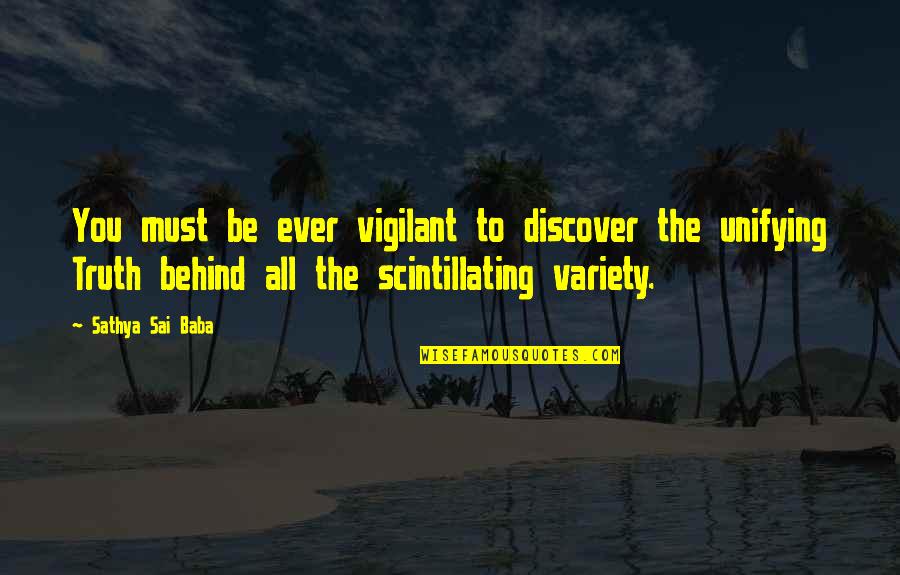 Bucher Quotes By Sathya Sai Baba: You must be ever vigilant to discover the