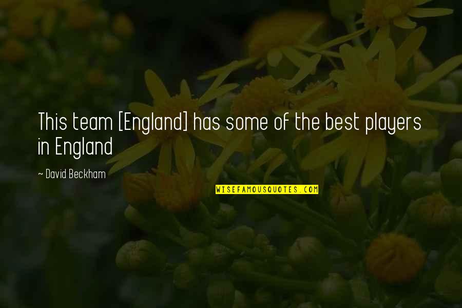 Buckham Library Quotes By David Beckham: This team [England] has some of the best