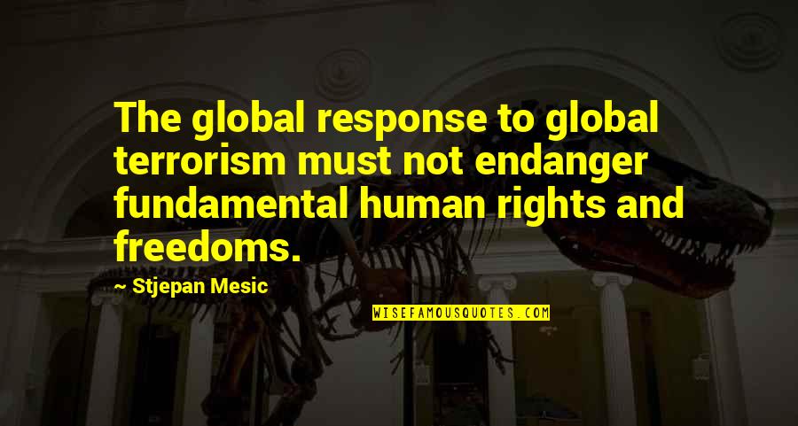 Buckworth Church Quotes By Stjepan Mesic: The global response to global terrorism must not