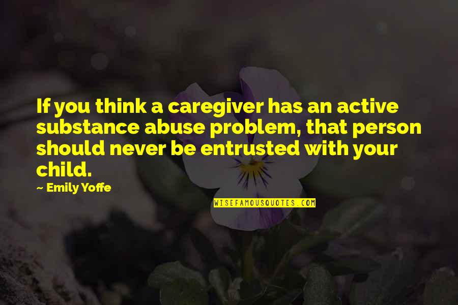 Bud Abbott And Lou Costello Quotes By Emily Yoffe: If you think a caregiver has an active