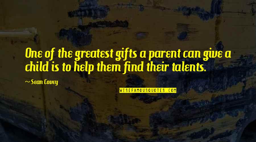 Budau Maria Quotes By Sean Covey: One of the greatest gifts a parent can