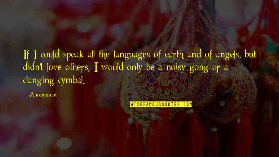 Buddha Garden Quotes By Anonymous: If I could speak all the languages of