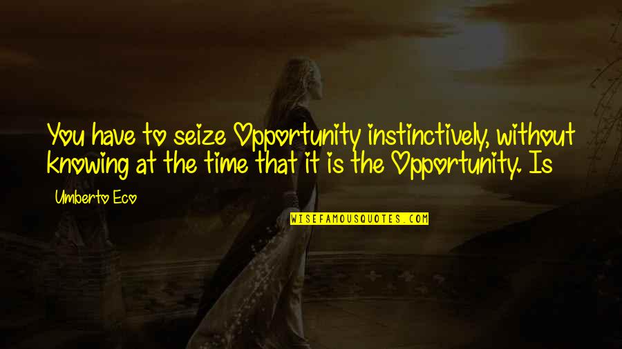 Buddha Hd Wallpaper With Quotes By Umberto Eco: You have to seize Opportunity instinctively, without knowing