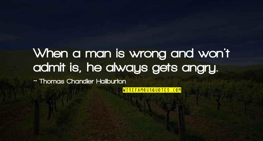 Budh Purnima Quotes By Thomas Chandler Haliburton: When a man is wrong and won't admit